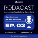Rodacast — Inovação e Equidade no Jornalismo